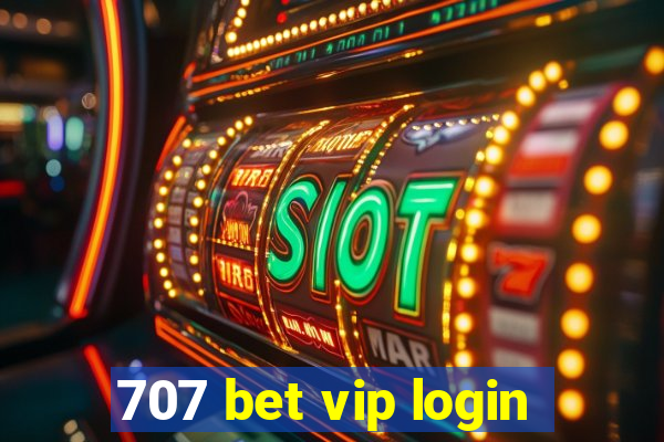 707 bet vip login